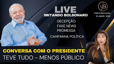 CONVERSA COM PRESIDENTE DO LULA TEVE TUDO - MENOS PÚBLICO