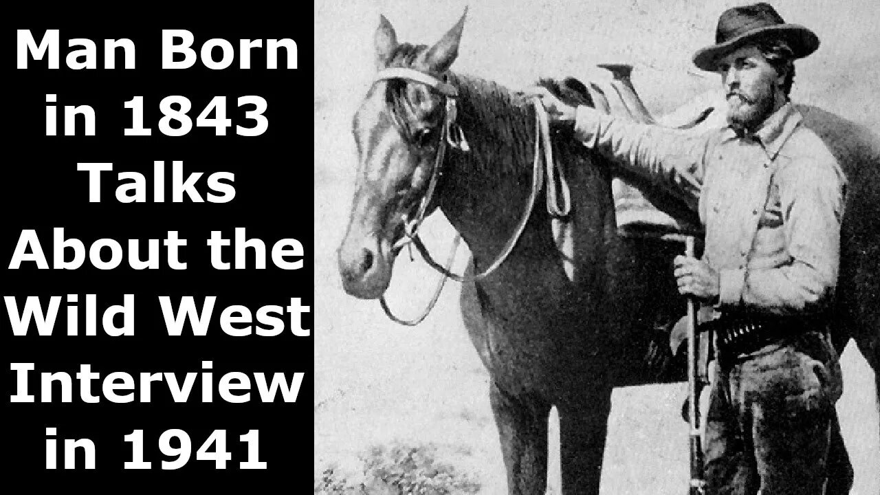 Photographer Born In 1843 Talks About the Wild West - Interviewed in 1941 - American Homesteaders