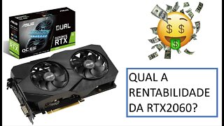 [MINERAÇÃO] QUAL É A RENTABILIDADE DE UMA PLACA RTX 2060? Vale a pena?