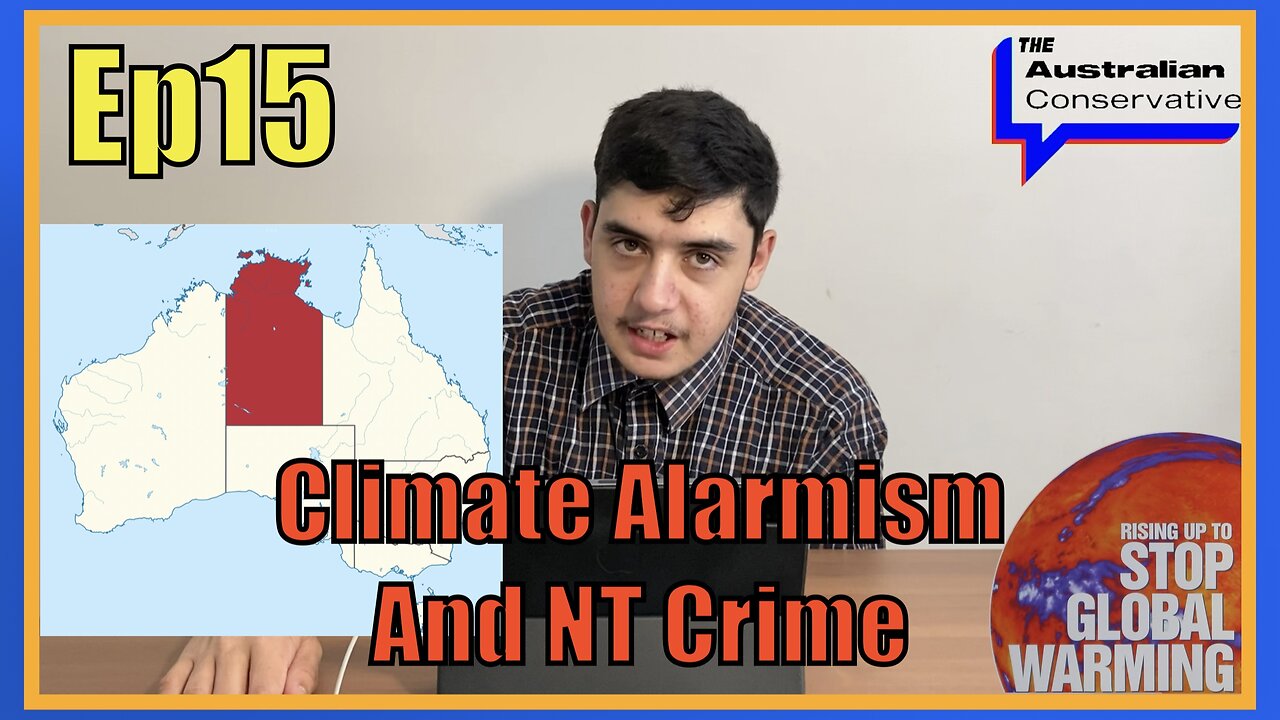 Ep15: Climate Alarmism and Crime in the NT