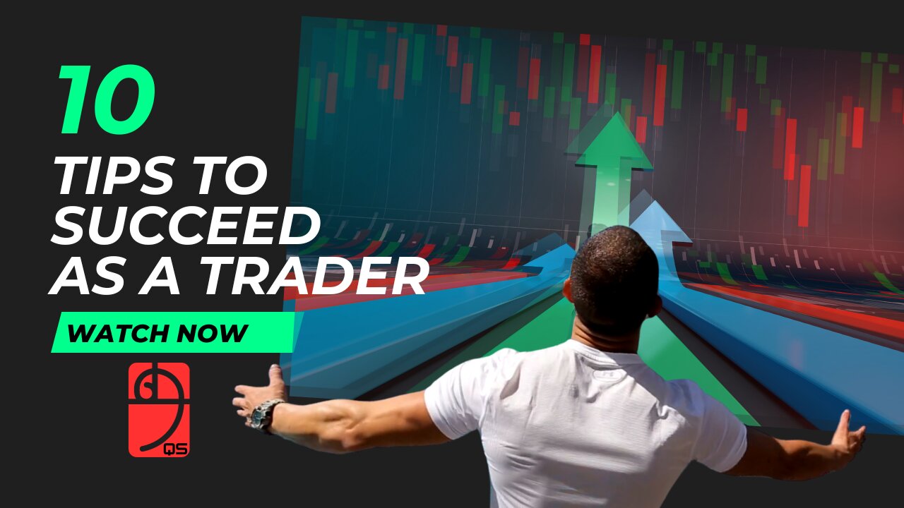 10 Tips to succeed as a trader...