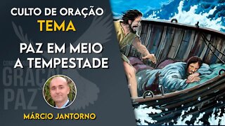 Paz em meio a tempestade - Márcio Jantorno #PREGAÇÃO