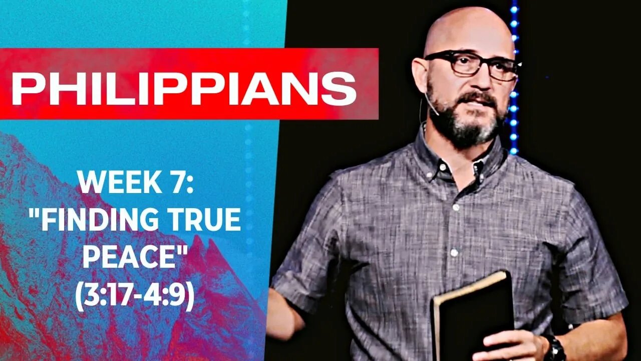 Philippians: Finding TRUE Peace (3:17-4:9)