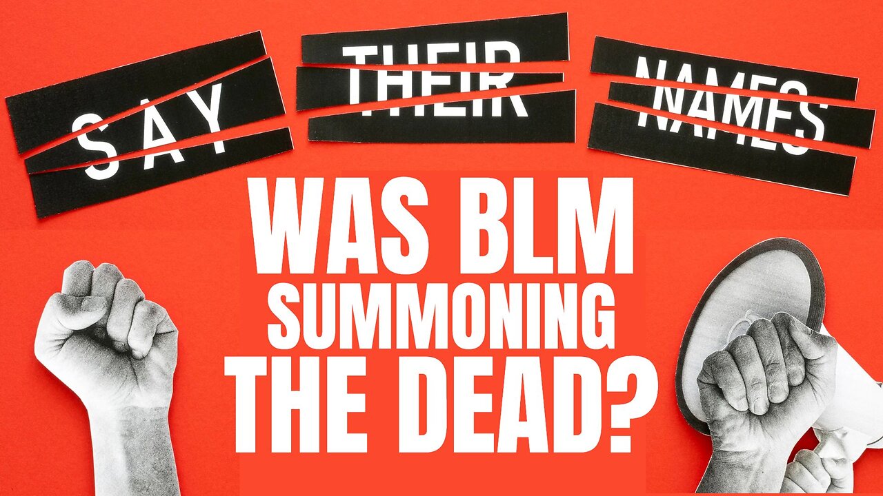 Witchcraft, Activism, or Both? Was BLM Summoning the Dead?