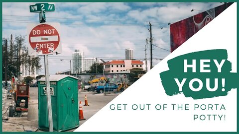 Hey YOU! Get out of the Porta Potty!