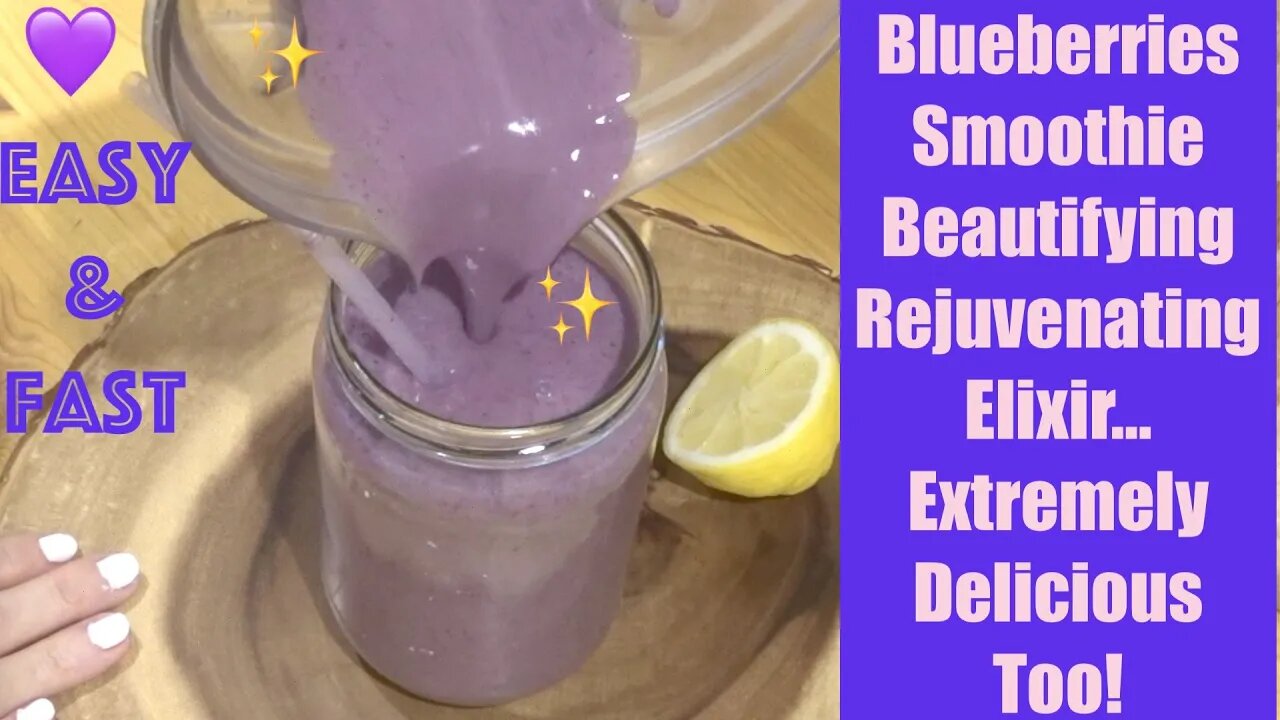 Blueberry Banana Smoothie Beautifying Rejuvenating Elixir. Extremely Delicious. Super Easy & Fast!