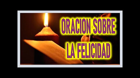 ORACION SOBRE LA FELICIDAD