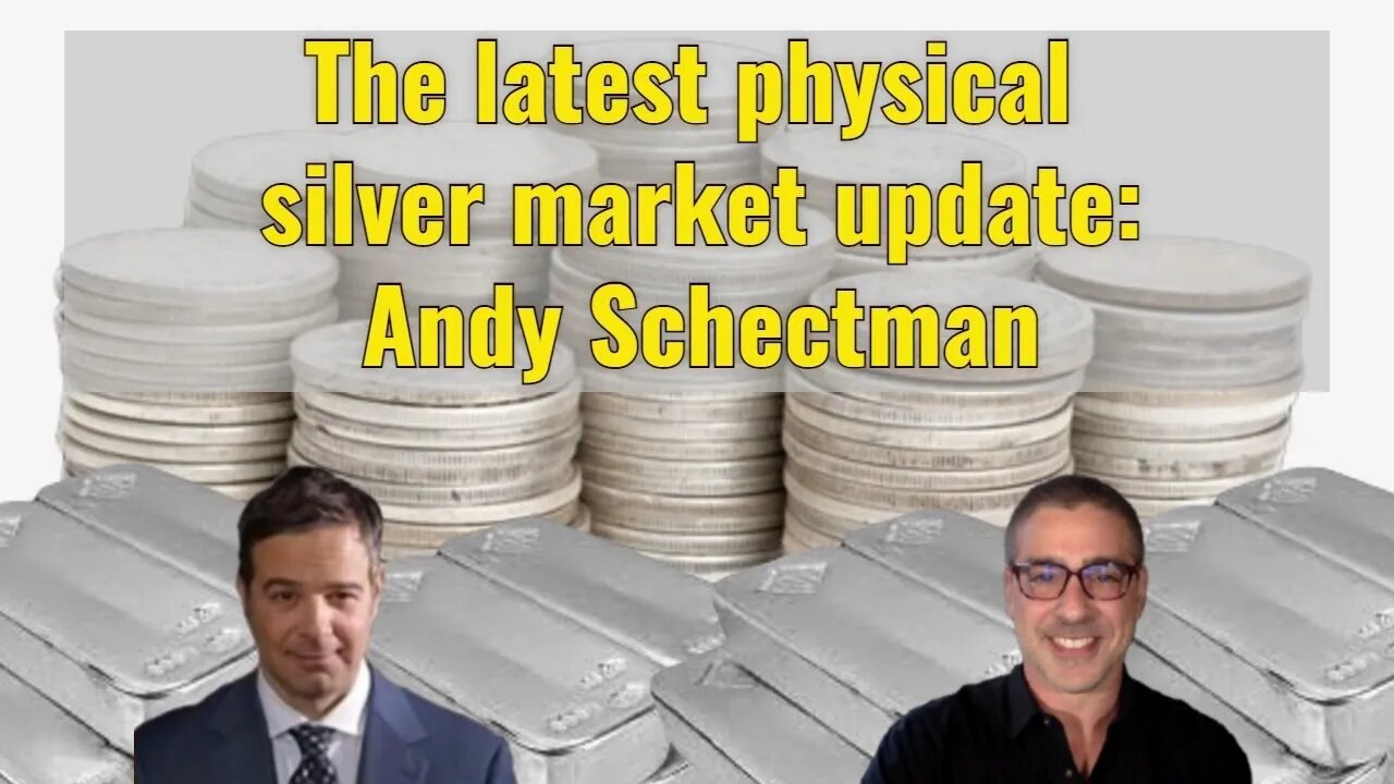 Latest physical silver market update w/Andy Schectman