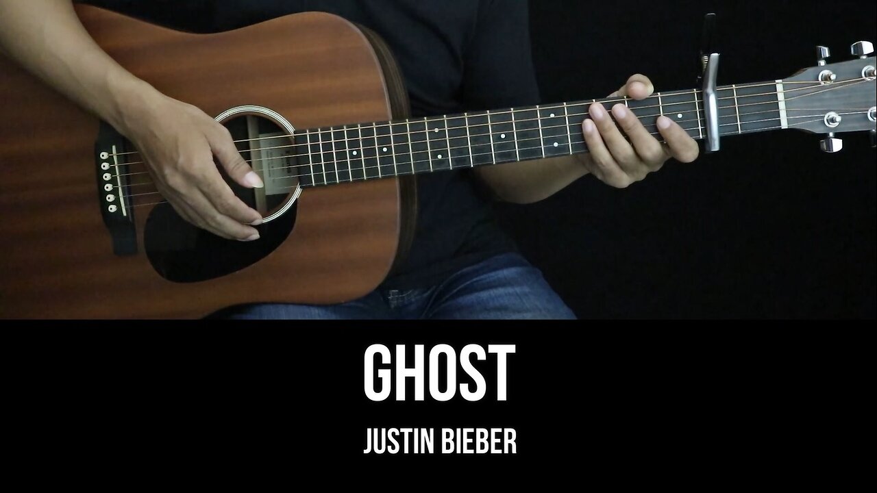 Ghost - Justin Bieber | EASY Guitar Tutorial with Chords / Lyrics