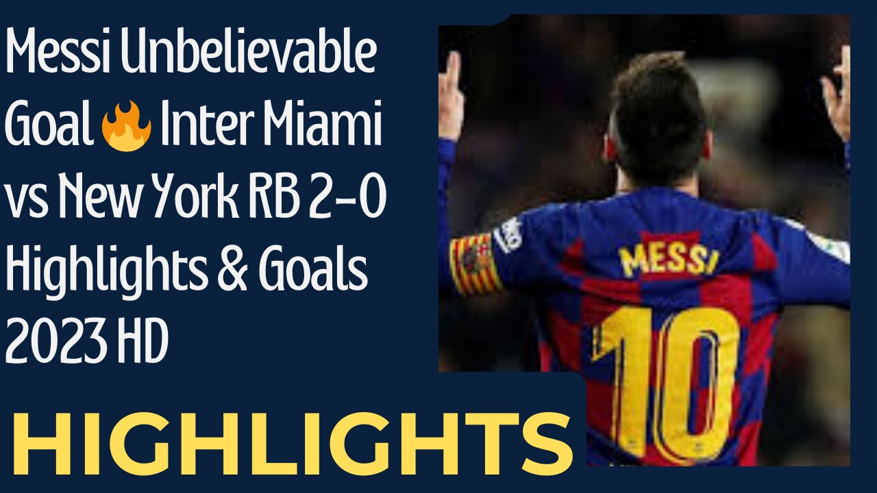 Messi Unbelievable Vision Goal - Inter Miami vs New York RB 2-0 Highlights & Goals - 2023
