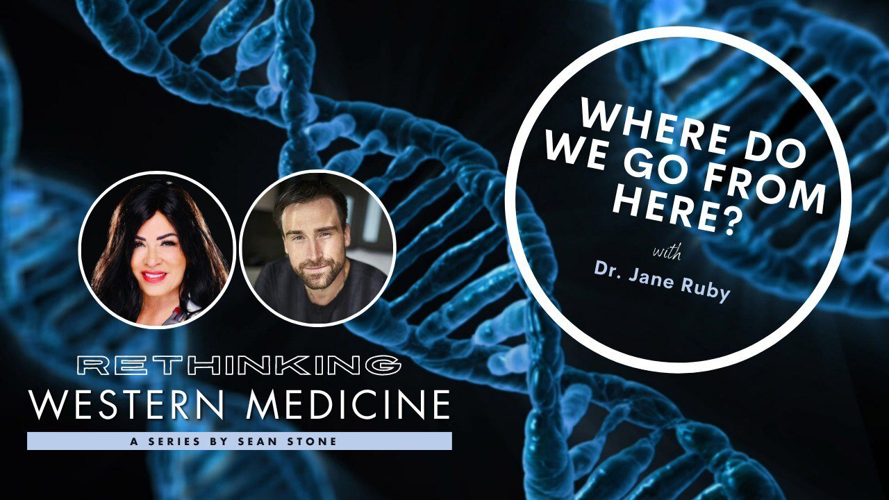 Rethinking Western Medicine with Sean Stone and Dr. Jane Ruby