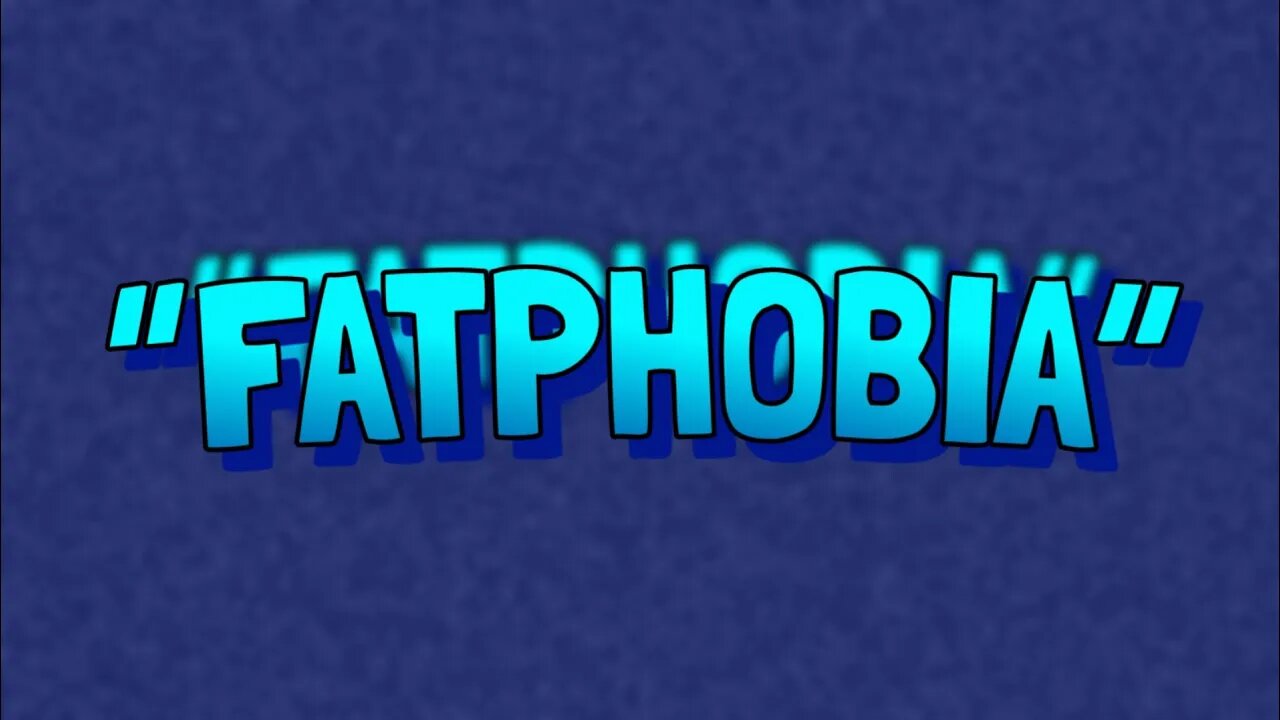 fatphobia is not real