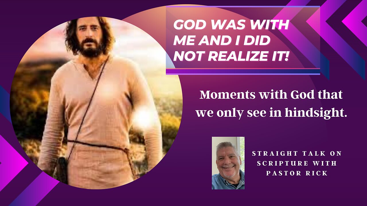 GOD WAS WITH ME, BUT I DIDN’T KNOW IT!