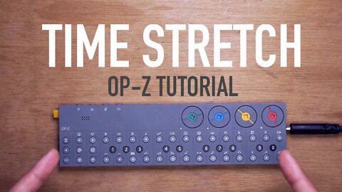 How to TIME STRETCH on the OP-Z