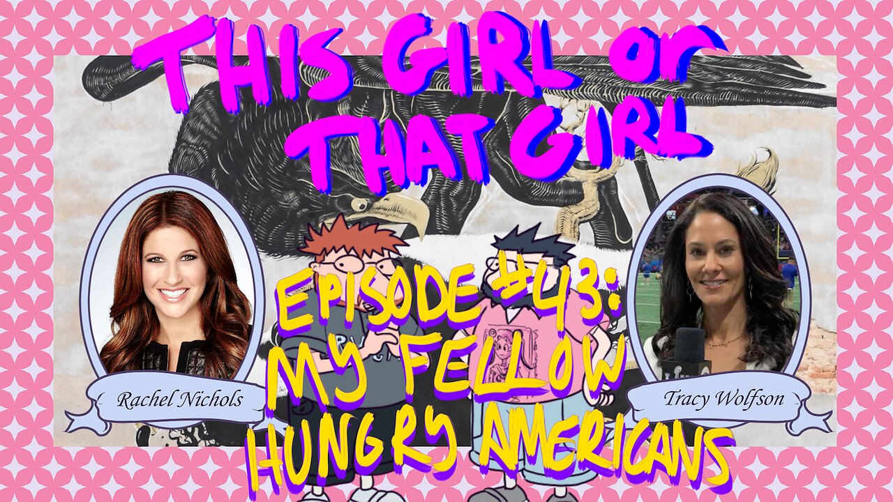 This Girl or That Girl? Podcast EP 43: My Fellow Hungry Americans