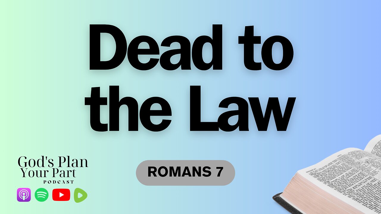 Romans 7 | Dead to the Law?