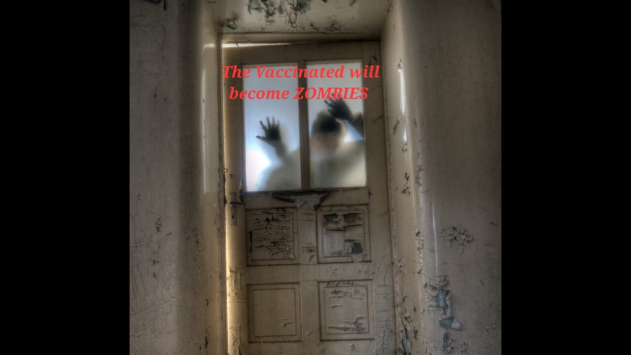 All Fully Vaccinated will turn into Zombies