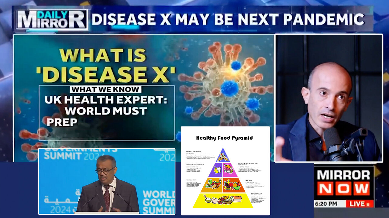 Disease X | "History Teaches Us That the Next Pandemic Is a Matter of When, Not If." - Tedros Ghebreyesus (February 12th 2024) + "COVID Makes Surveillance Go Under Your Skin." - Yuval Noah Harari + Doctor Sherwood Discusses the Food Py