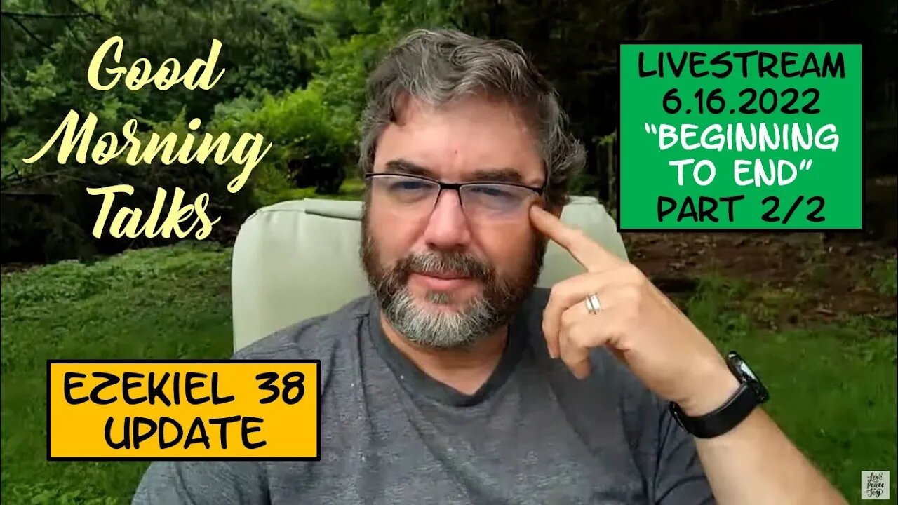 Good Morning Talk for June 16th 2022 - "Beginning to End" Part 2/2