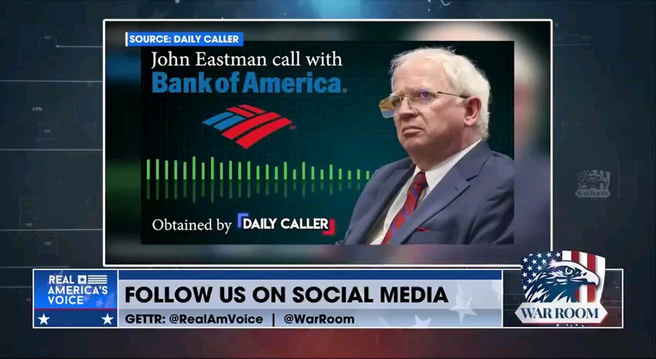 War Room GETTR- Reagan Reese: John Eastman Speaks Out After Bank Of America, USAA Shut Down Accounts