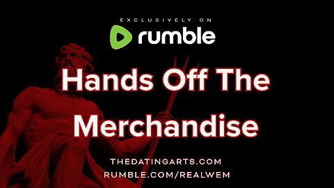 Hands Off The Merchandise