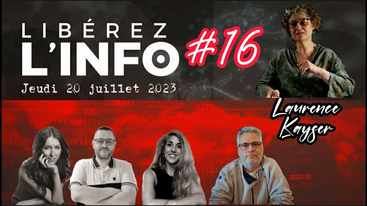 LIBÉREZ L'INFO #16 avec Dr Laurence Kayser - 20.07.23