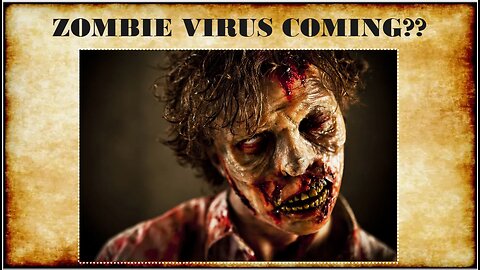 ZOMBIE VIRUS COMING??