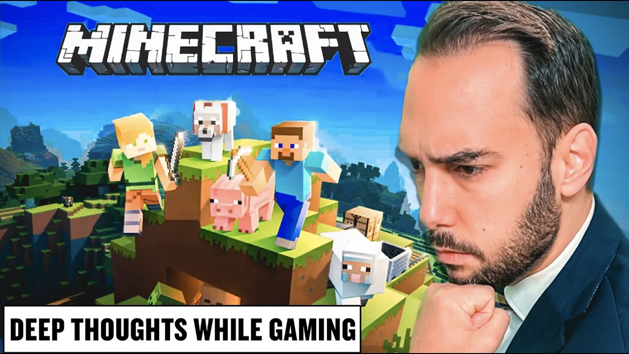 Minecraft — Deep Thoughts While Gaming