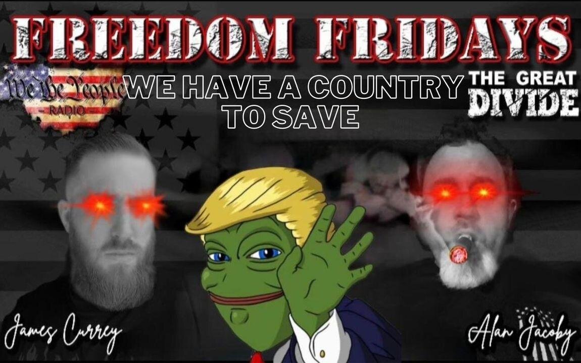 Freedom Friday LIVE 4/21/2023 We Have A Country To Save.