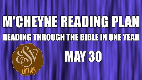 Day 150 - May 30 - Bible in a Year - ESV Edition