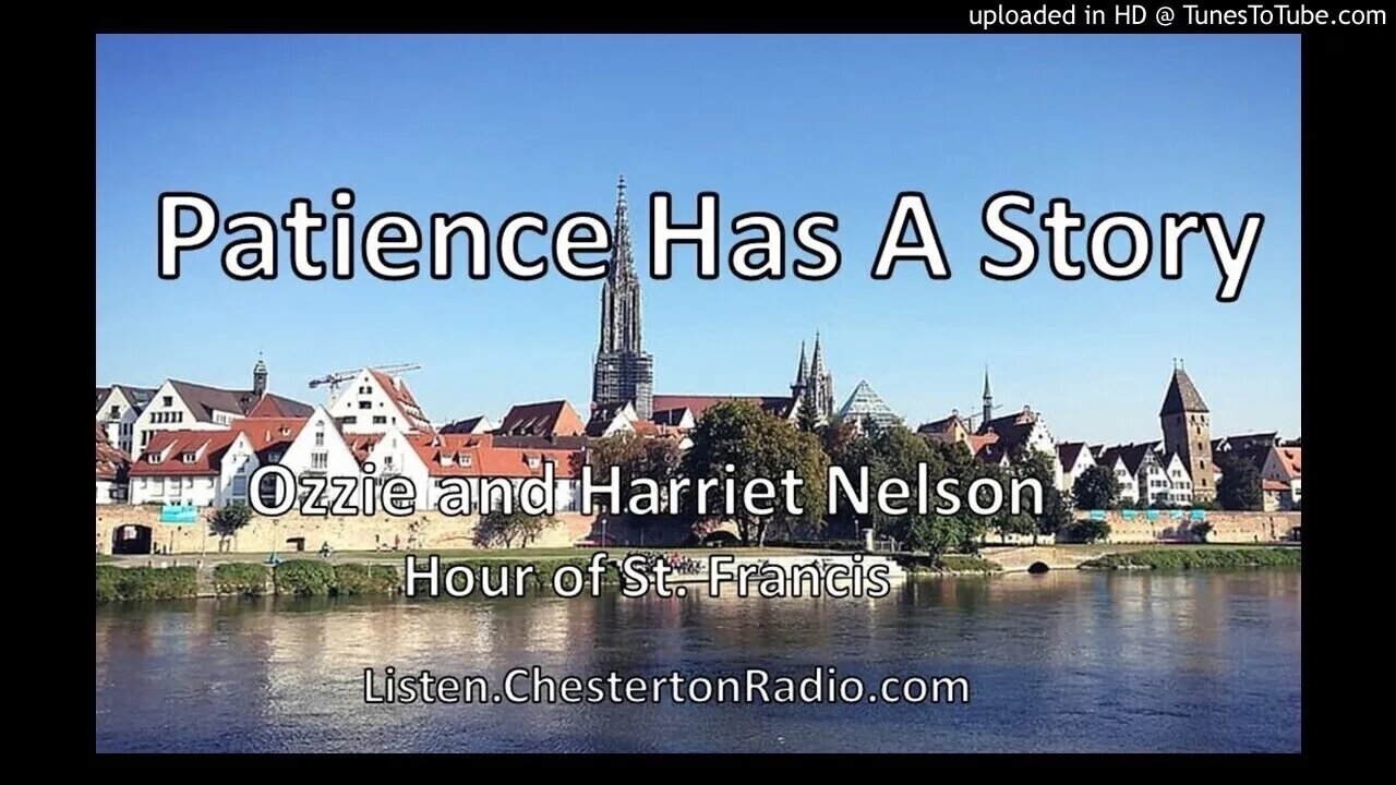 Patience Has A Story - Ozzie & Harriet Nelson - Hour of St. Francis