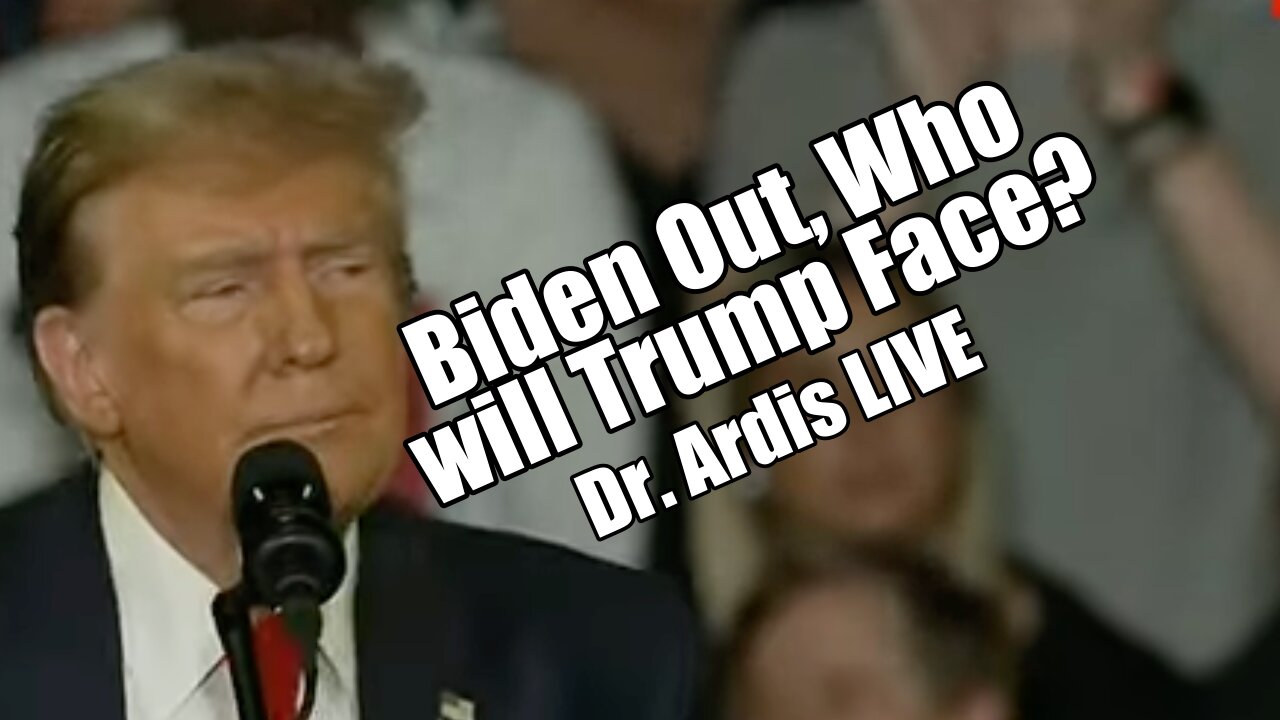 Biden Out. Who will Trump Face? Dr. Ardis LIVE. B2T Show Feb 13, 2024