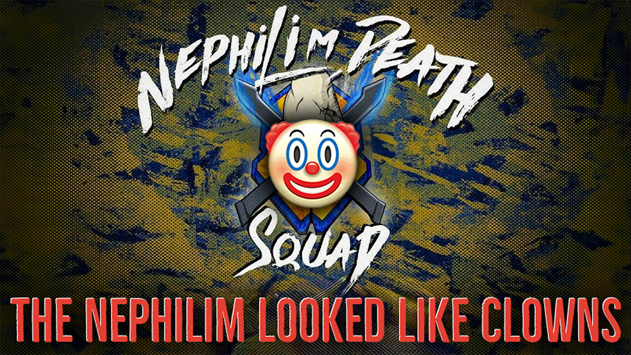 Nephilim Death Squad - The Nephilim Looked Like Clowns w/ UnderstandingConspiracy