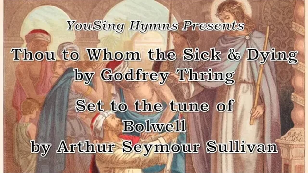 Thou to Whom the Sick and Dying (Bolwell)