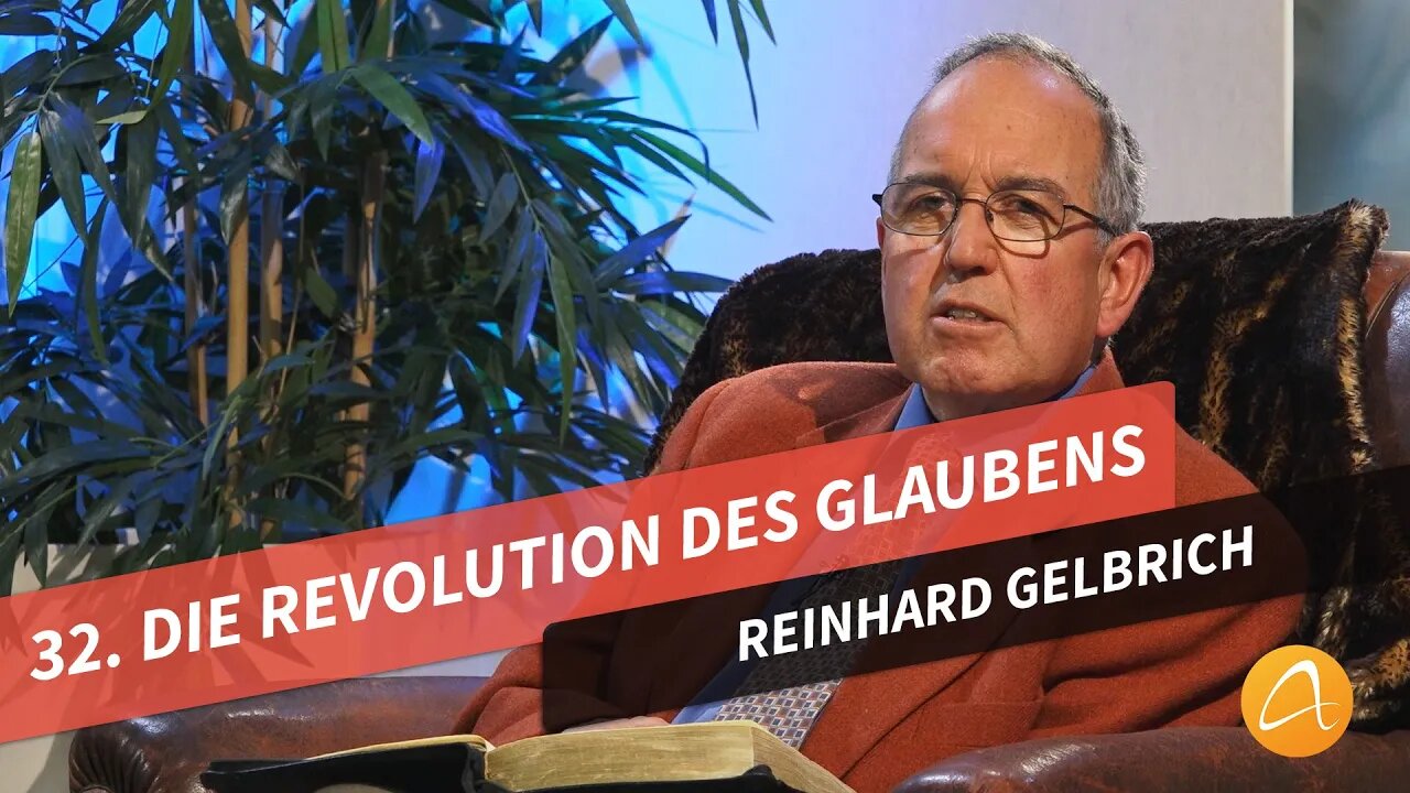 32. Die Revolution des Glaubens # Reinhard Gelbrich # Faszination Bibel