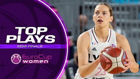 Top 5 Plays | Semi-Finals | EuroCup Women 2022-23