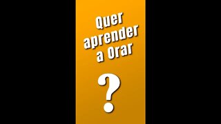 Quer aprender a orar? - Pr. Nilson Lima #shorts