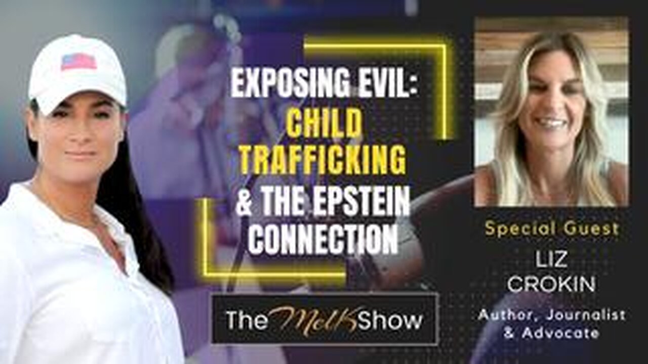 Mel K & Liz Crokin Exposing Evil- Child Trafficking & the Epstein Connection 5-2-23
