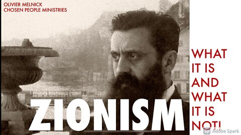 ZIONISM: WHAT IT IS AND IS NOT Olivier Melnick