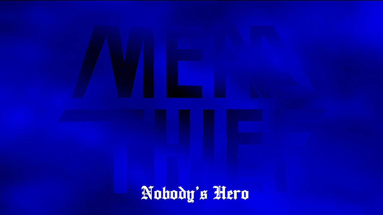 MEAD THIEF - NOBODY'S HERO