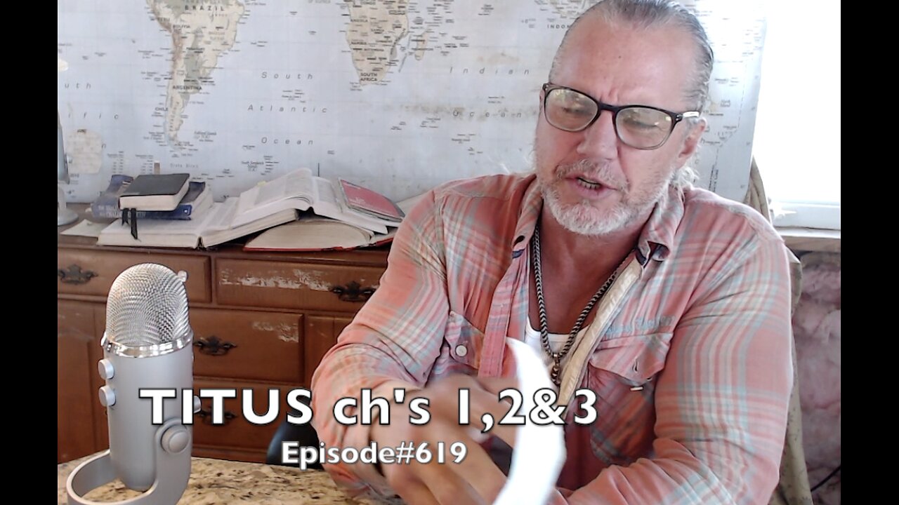 TITUS ch's 1, 2 & 3. ' We are to pray for the whole human family ' Ep#619