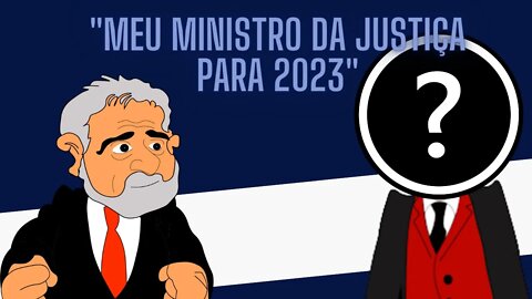 Ministro da Justiça de Lula para 2023