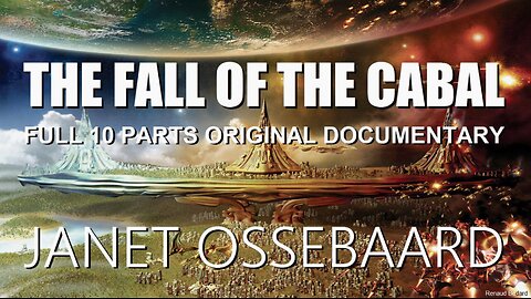 ⚫️⚜️ FALL OF THE CABAL ⚔️▪️ ALL PARTS 1-10 ▪️ 3-HR FULL DOCUMENTARY BY JANET OSSEBAARD 🔥🔥🔥