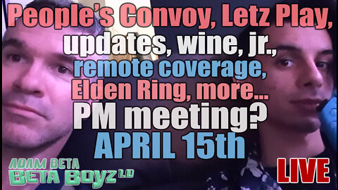 Lib2Liberty Apr. 15th PM People’s Convoy, LetzPlay, updates, wine, jr., Elden Ring, more...