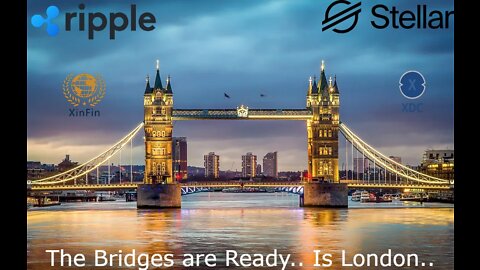 XXX Bridges are Ready.. Is London.