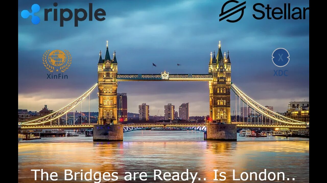 XXX Bridges are Ready.. Is London.