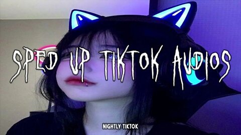 sped up nightcore tiktok audios ♡ - 💖#255💖