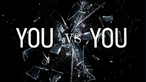 "YOU VS YOU"........