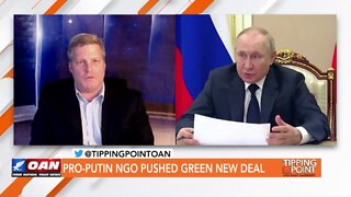 Tipping Point - John Rossomando - Pro-Putin NGO Pushed Green New Deal