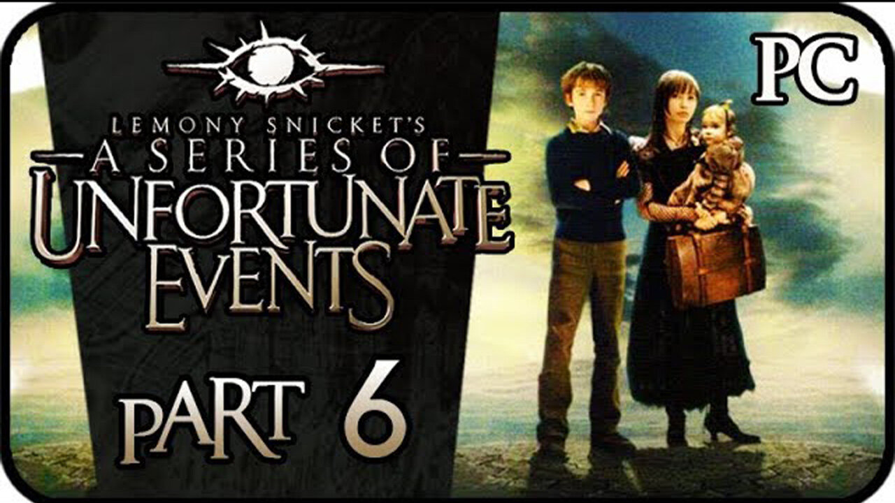 Lemony Snicket's A Series of Unfortunate Events PC Playthrough Part 6